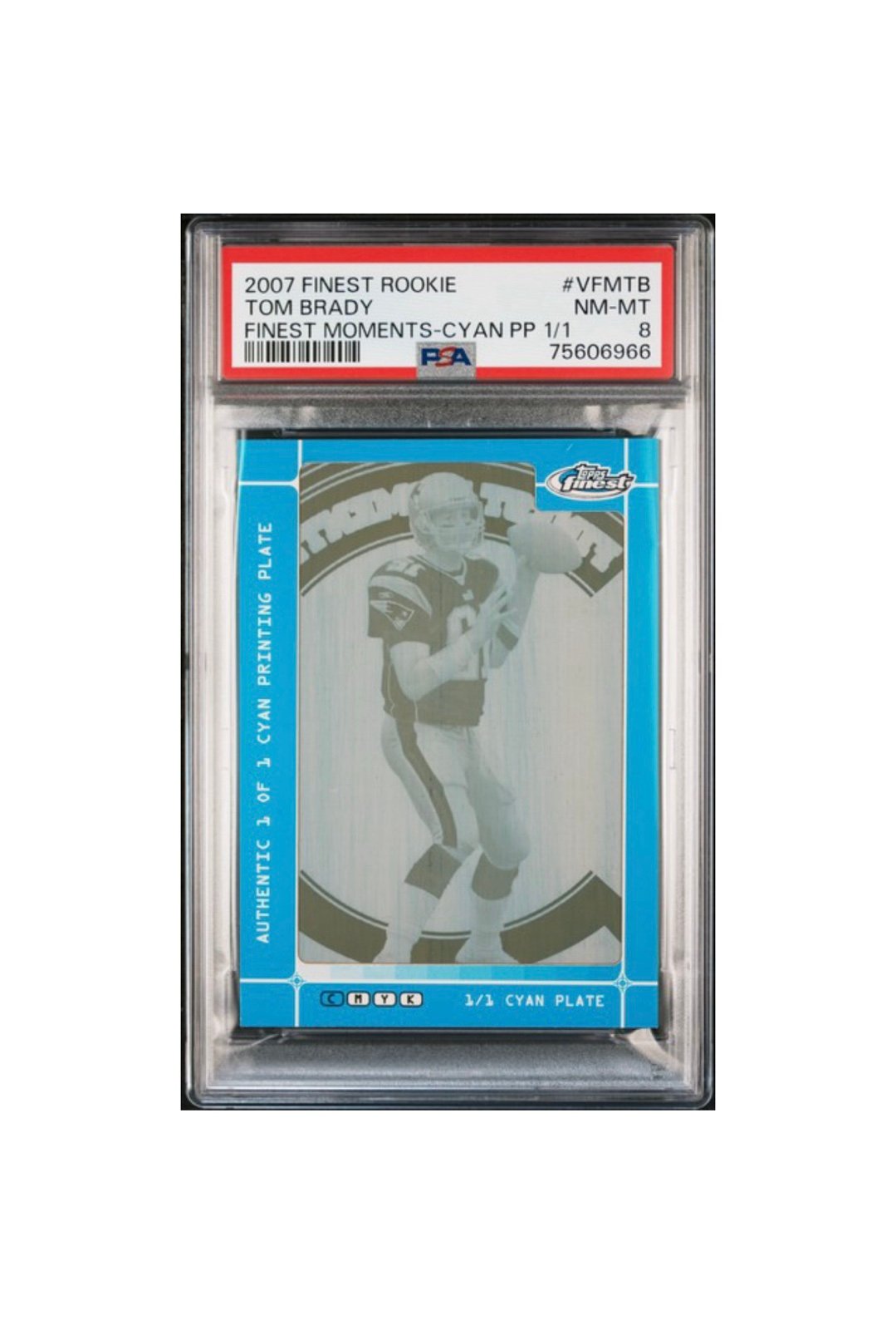 2007 Tom Brady Topps Finest Printing Plate 1/1 PSA 8