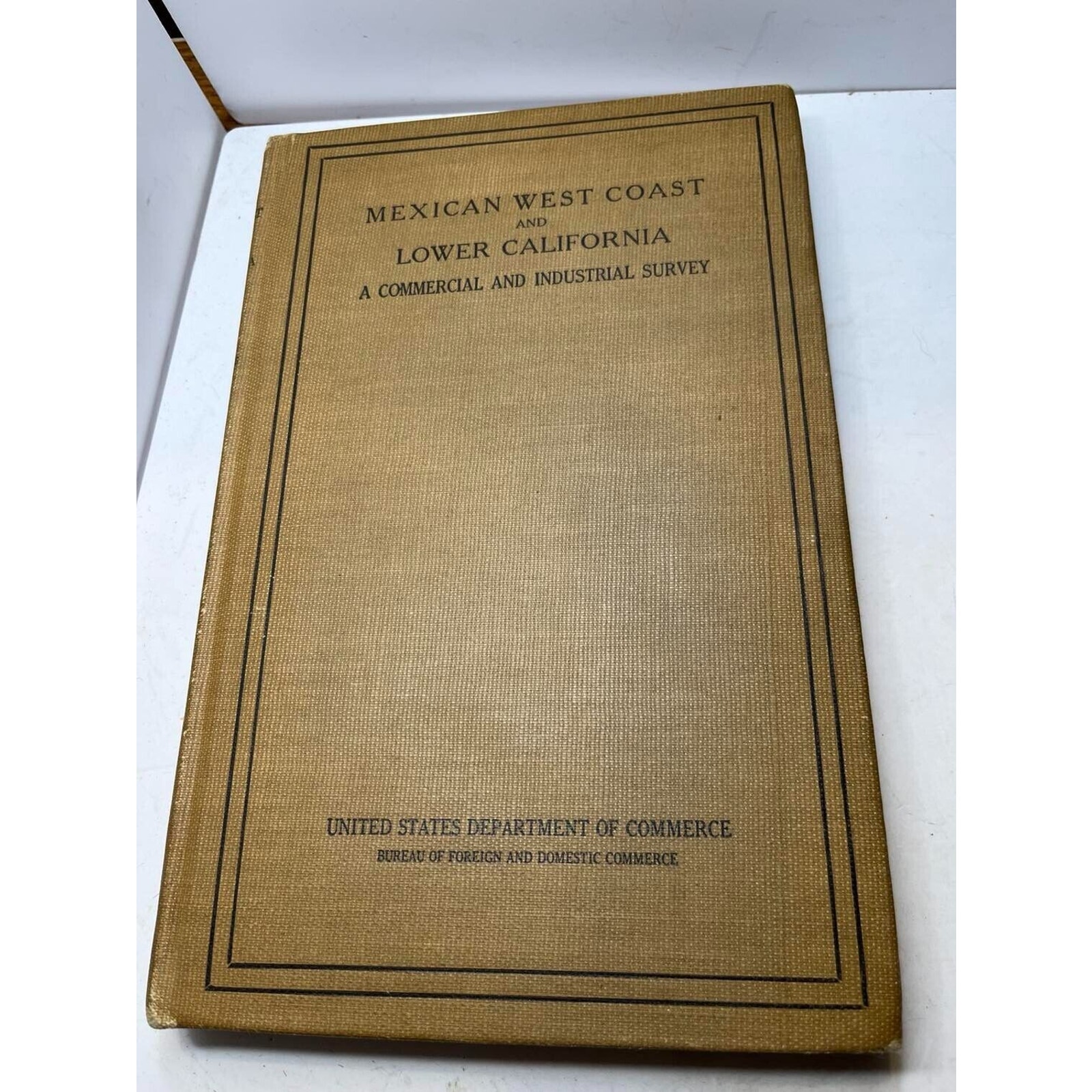 Mexican West Coast & Lower California A Commercial & Industrial Survey 1923 Bell