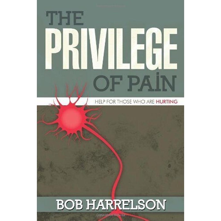 The Privilege of Pain: Help for Those Who Are Hurting [Paperback] Harrelson, Bo
