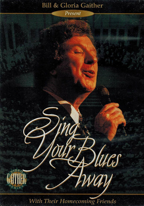 Bill Gaither - Sing Your Blues Away (With Their Homecoming Friends) DVD NEW NTSC