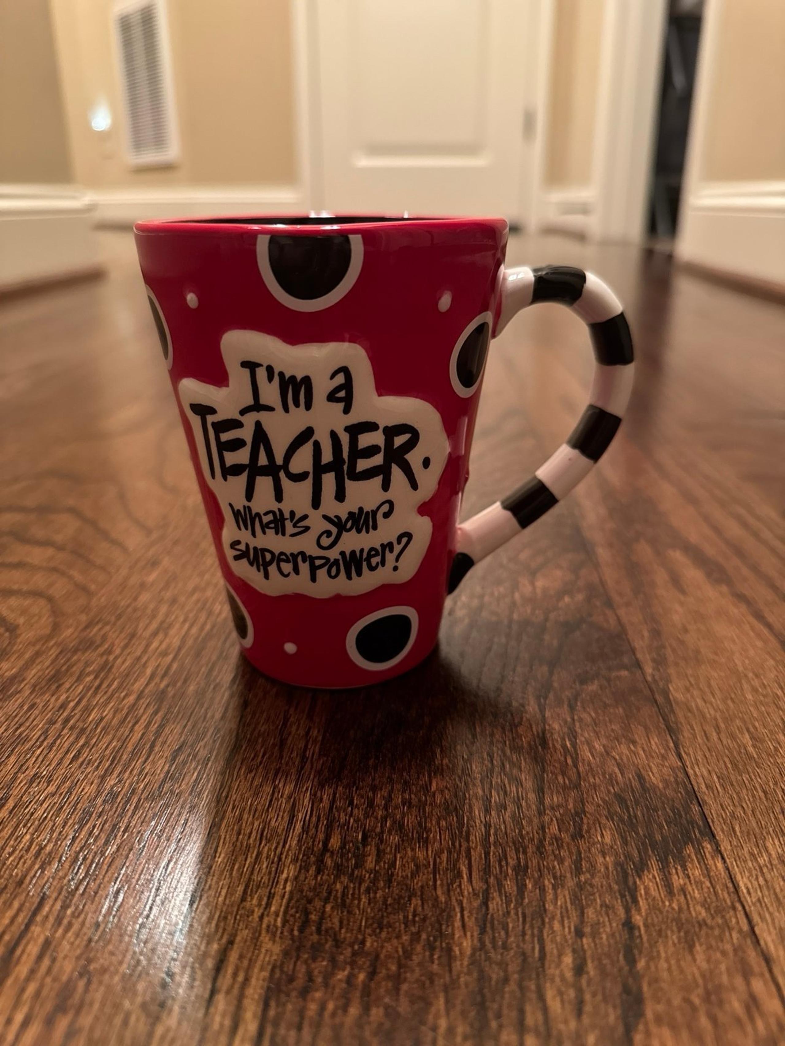 Mug I’m a teacher.  What’s your superpower?” Mug by Joanne Sharpe 4.5”