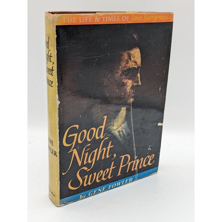 Good Night Sweet Prince, John Barrymore, Fowler 1944 1st Edition Dust Jacket BCE