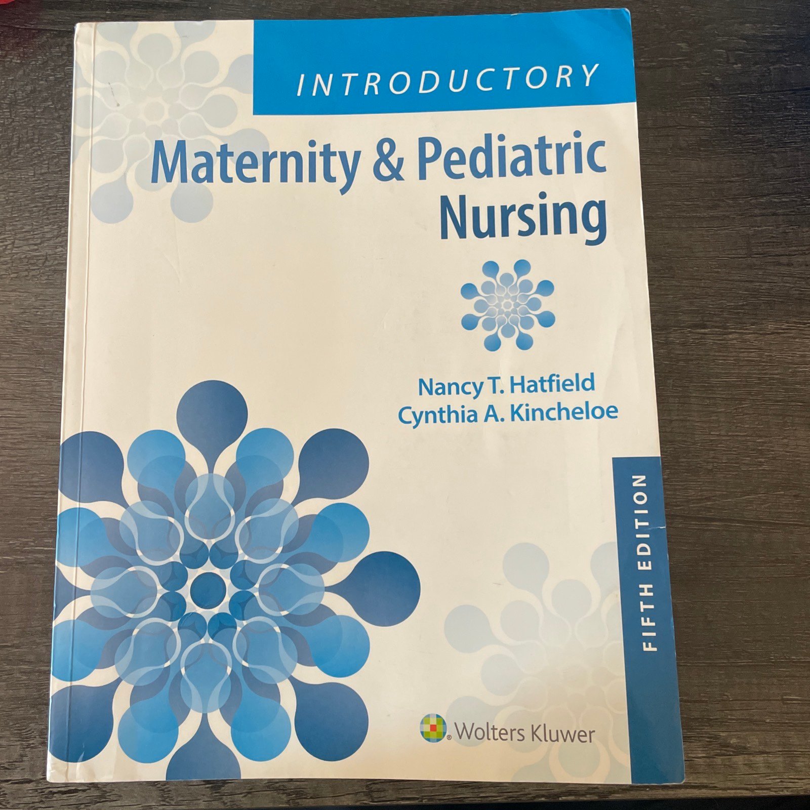 Introductory Maternity and Pediatric Nursing by Kincheloe 5th Ed.