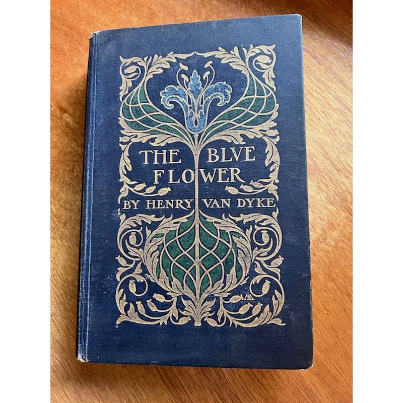 The Blue Flower by Henry Van Dyke 1906