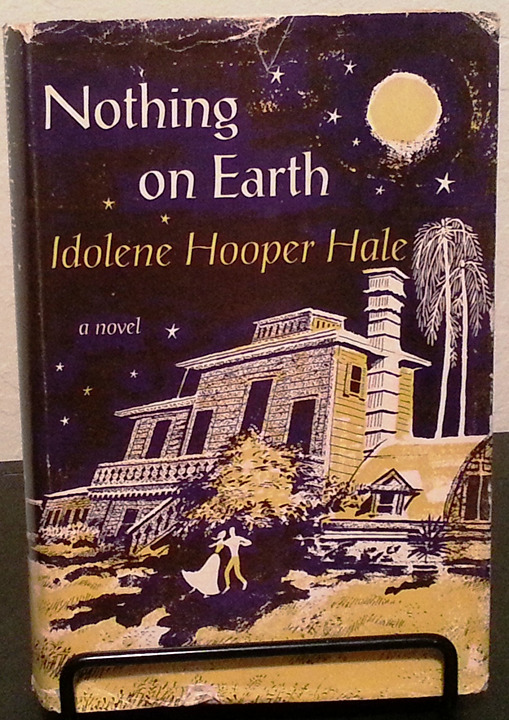 Nothing on Earth by Indolene Hooper Hale - 1st Hb Edn