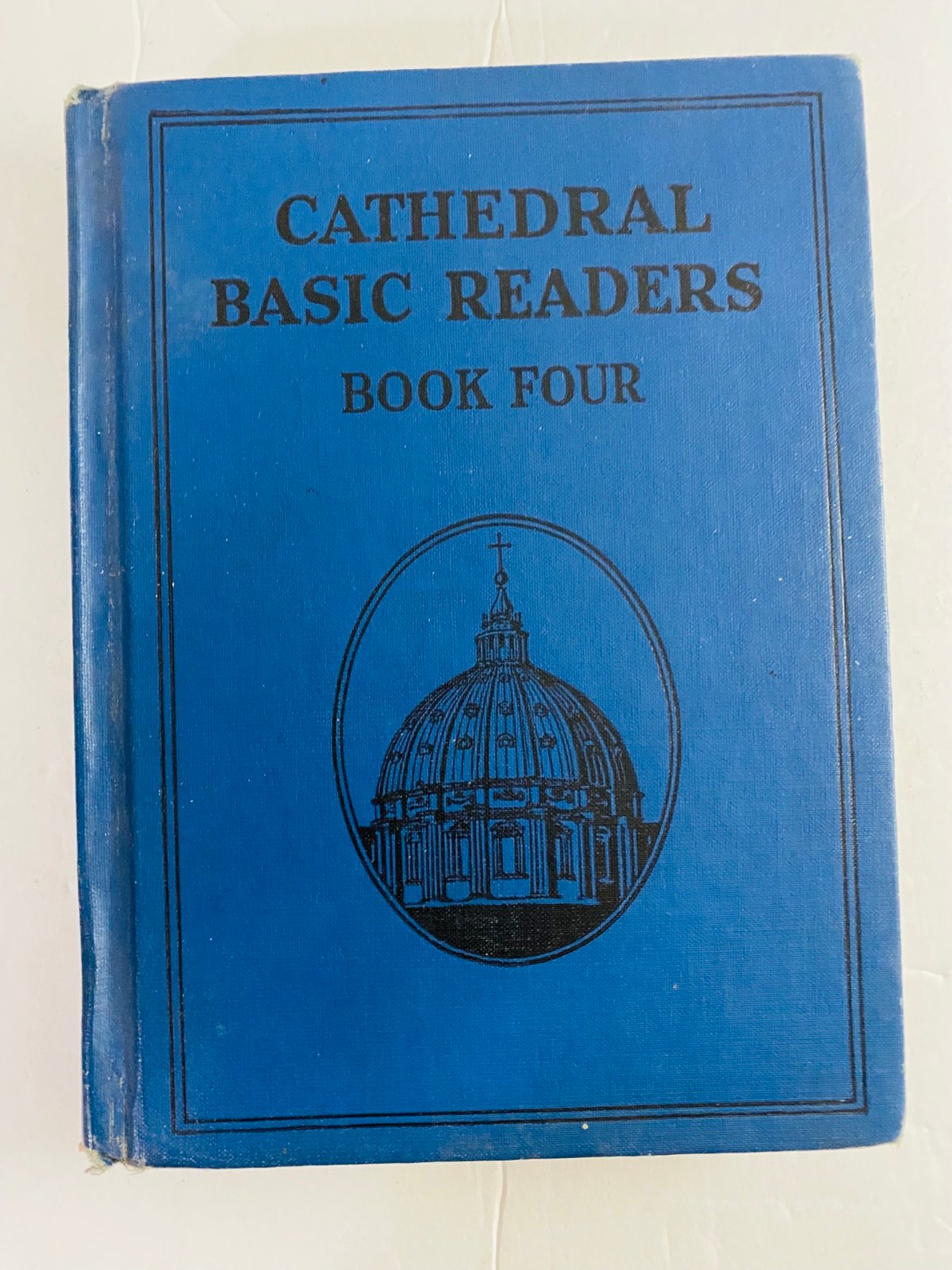 Cathedral Basic Readers Book Four 1932 Rev John A O’Brien PHD Religious