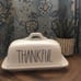 Rae Dunn “ Thankful” Butter Dish