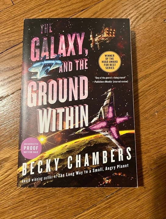 The Galaxy and the Ground Within by Becky Chambers ARC Advanced reader copy