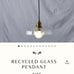 Greenrow RECYCLED GLASS PENDANT ARIA