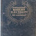 Henry and Hora’s Modern Electricity 150 Special Illustrations Hardcover FLAWS