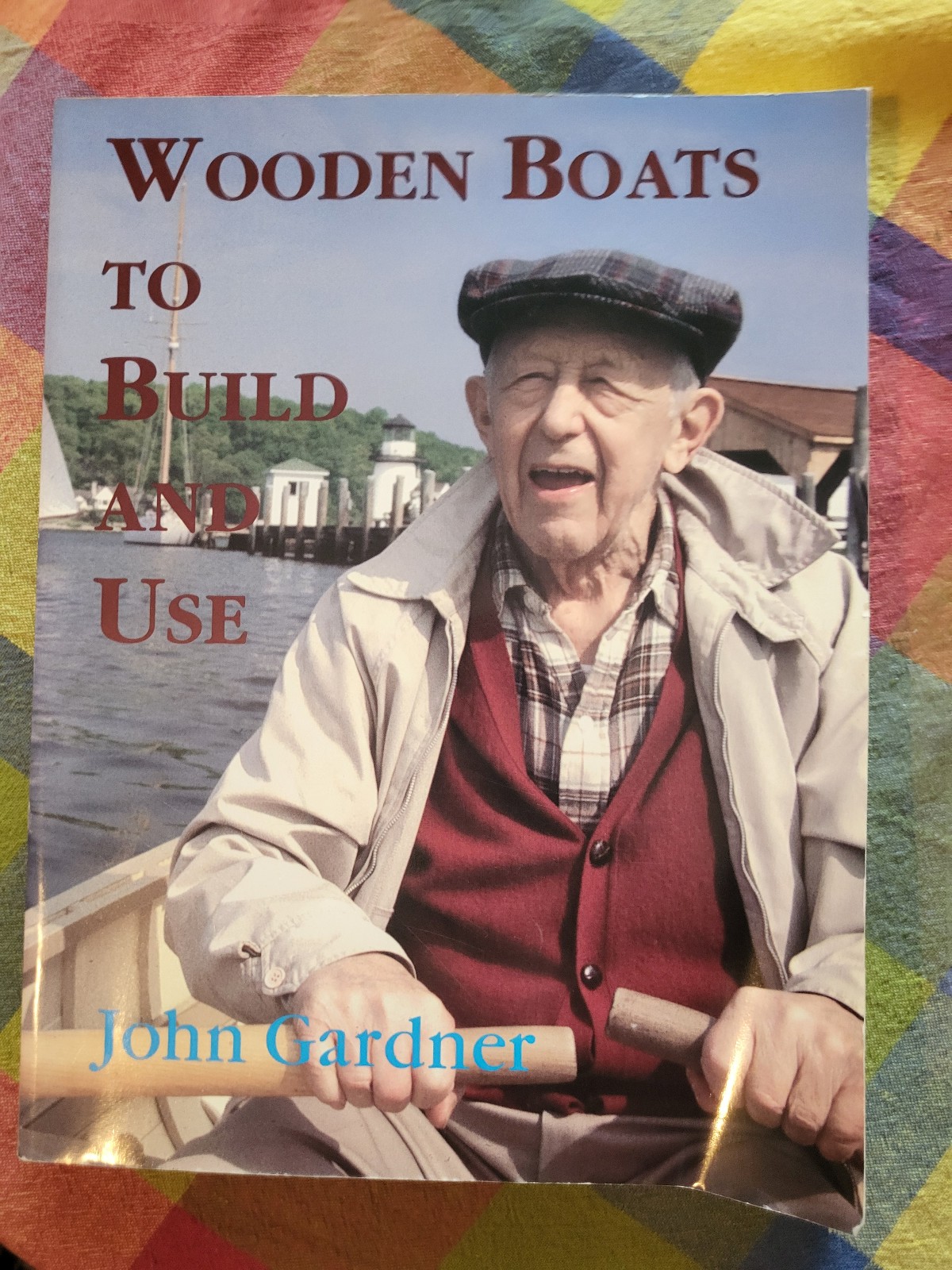 John Gardner Wooden Boats to Build & Use (Maritime)